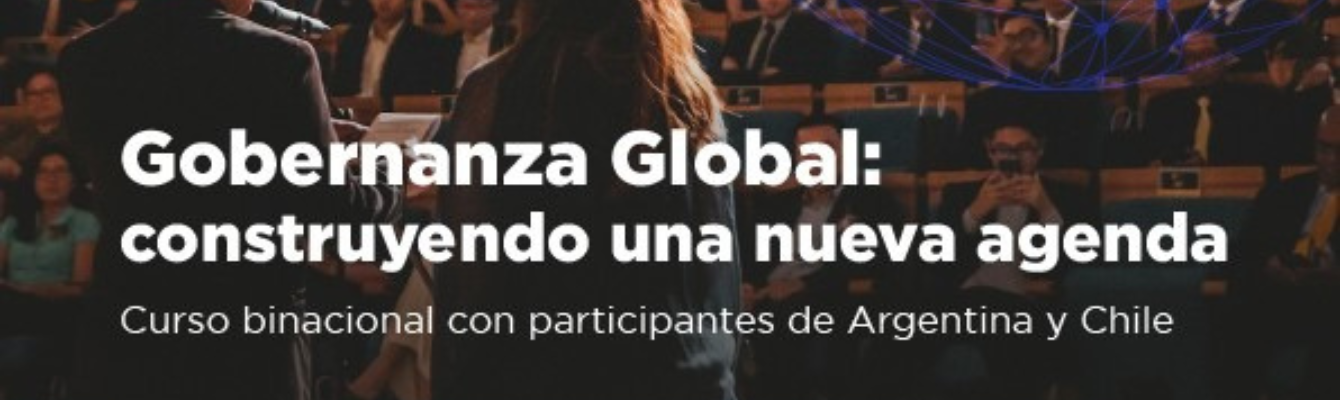 Postulaciones abiertas - curso Gobernanza Global: construyendo una nueva agenda